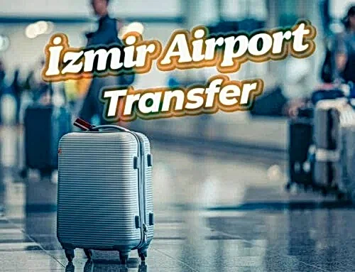 İzmir Airport Transfer: Kolay Rezervasyon!