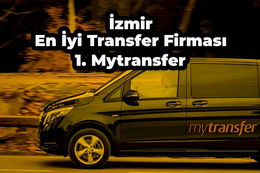 İzmir En İyi Transfer Firması: 1'inci Mytransfer