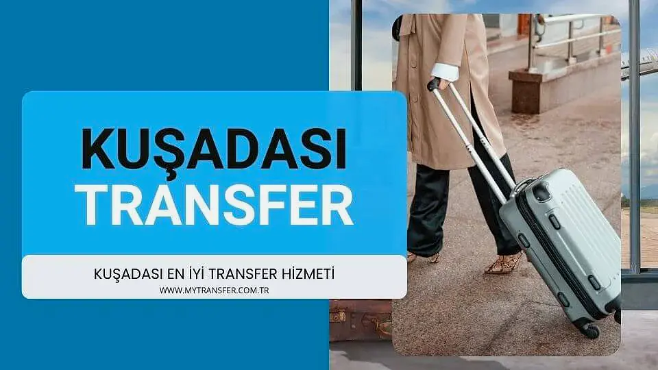 En İyi Kuşadası Transfer Hizmeti